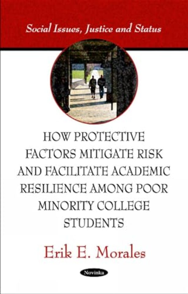 How Protective Factors Mitigate Risk & Facilitate Academic Resilience Among Poor Minority College Students