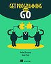 Get Programming with Go Get Programming with Go