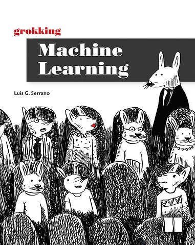 Grokking Machine Learning