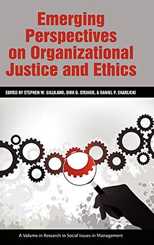 Emerging Perspectives on Organizational Justice and Ethics