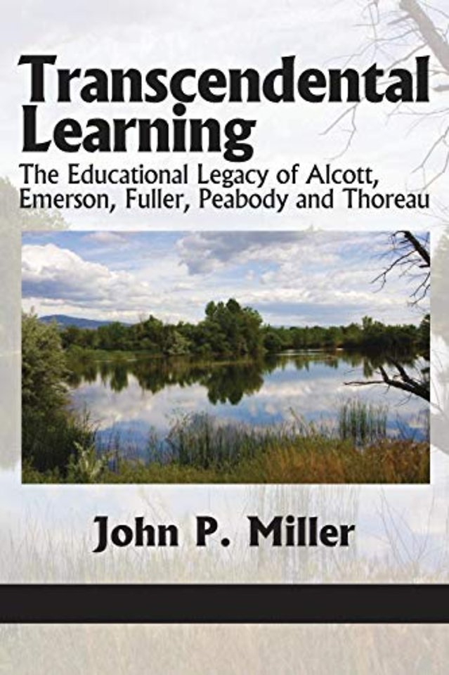 Transcendental Learning – The Educational Legacy of Alcott, Emerson, Fuller, Peabody and Thoreau