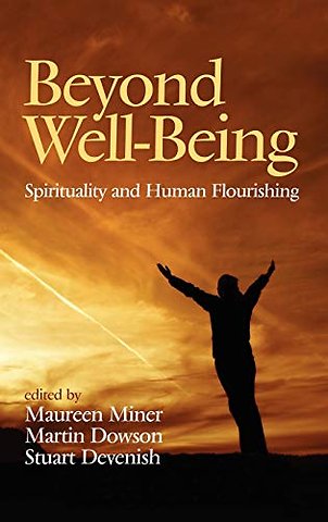 Beyond Well–Being – Spirituality and Human Flourishing