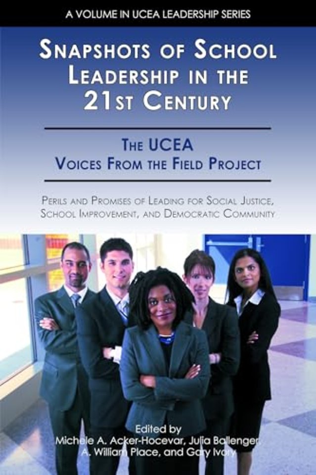 Snapshots of School Leadership in the 21st Centu – Perils and Promises of Leading for Social Justice, School Improvement, and Democratic Commun