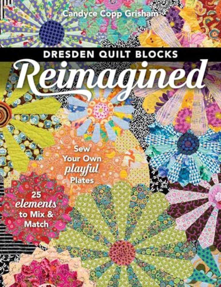 Dresden Quilt Blocks Reimagined