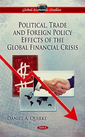 Political, Trade & Foreign Policy Effects of the Global Financial Crisis