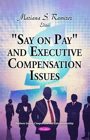 "Say on Pay" and Executive Compensation Issues