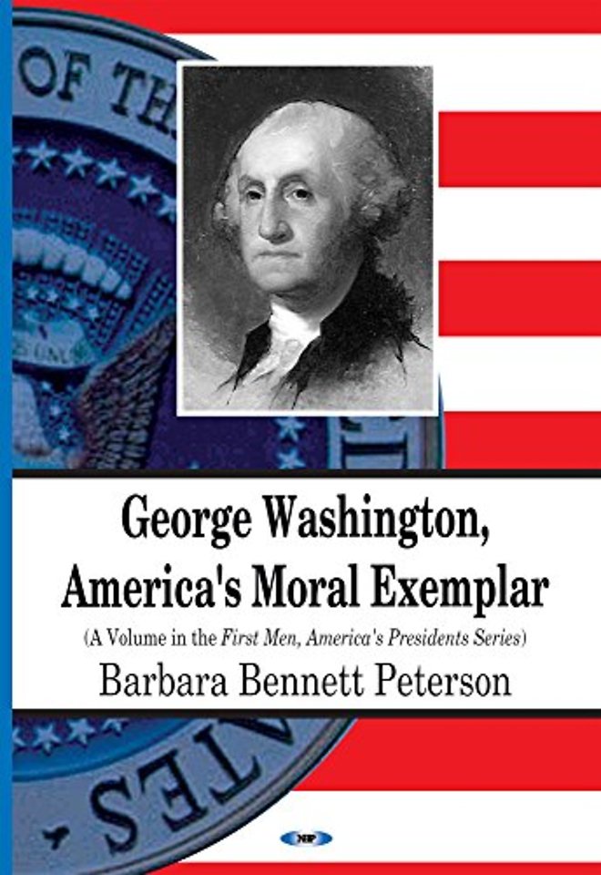 George Washington, America's Moral Exemplar