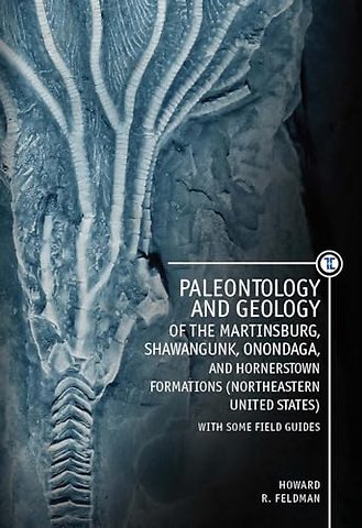 Paleontology and Geology of the Martinsburg, Shawangunk, Onondaga, and Hornerstown Formations (Northeastern United States) with Some Field Guides