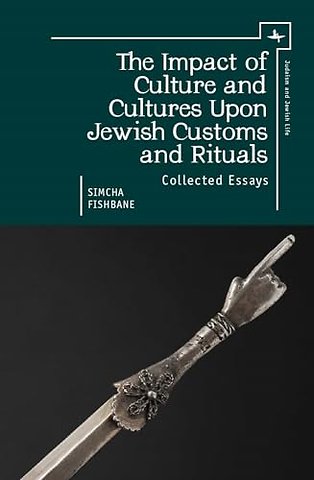 The Impact of Culture and Cultures Upon Jewish Customs and Rituals