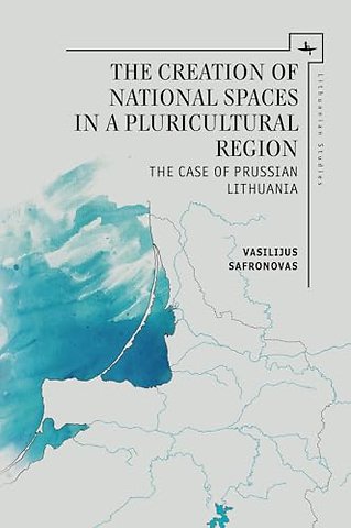 The Creation of National Spaces in a Pluricultural Region