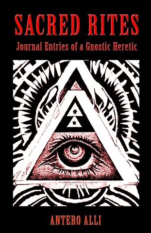 Sacred Rites: Journal Entries of a Gnostic Heretic