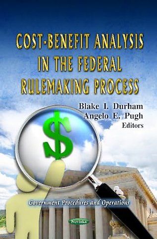Cost-Benefit Analysis in the Federal Rulemaking Process