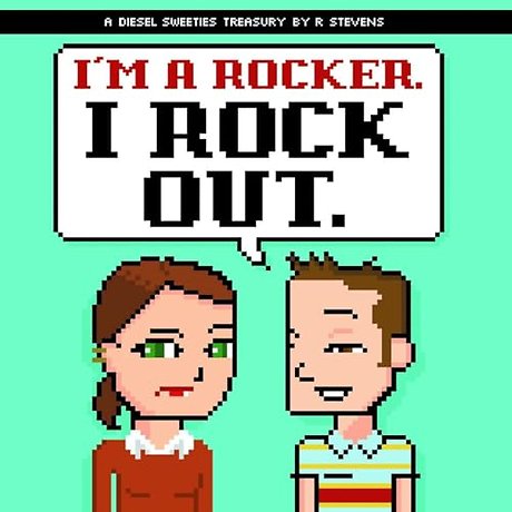 Diesel Sweeties: I’m a Rocker, I Rock Out.