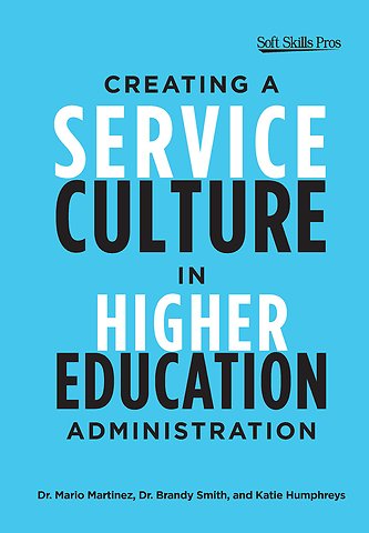 Creating a Service Culture in Higher Education Administration