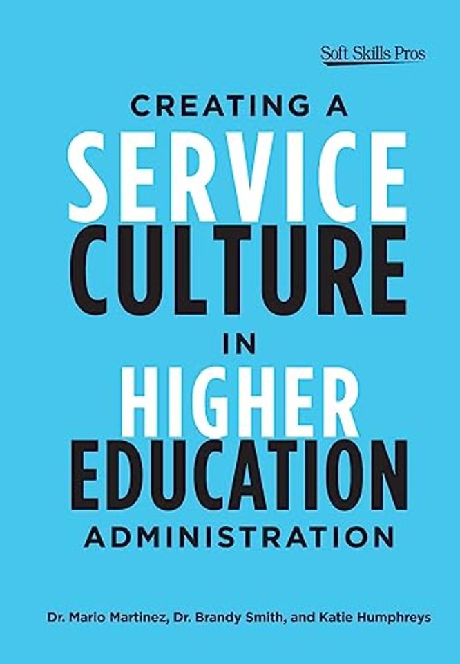 Creating a Service Culture in Higher Education Administration