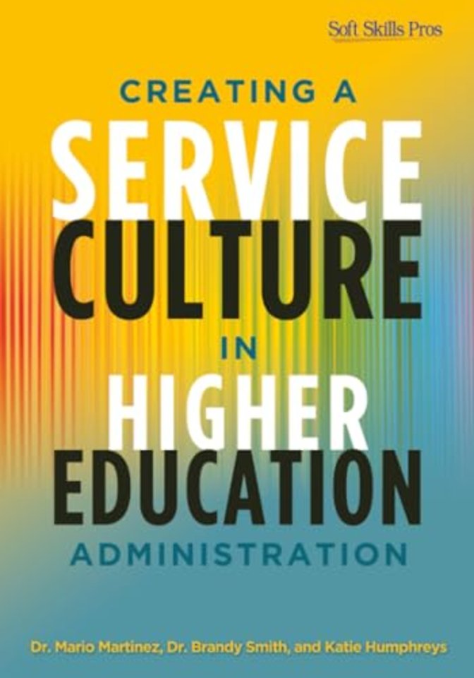 Creating a Service Culture in Higher Education Administration