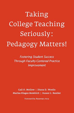 Taking College Teaching Seriously - Pedagogy Matters!