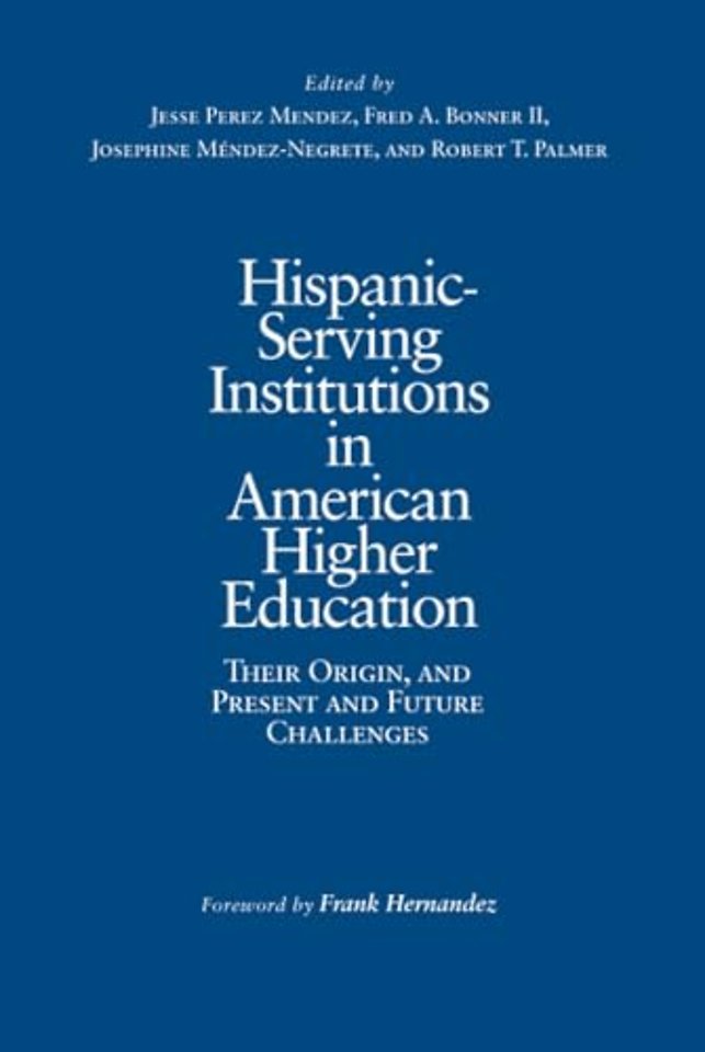 Hispanic-Serving Institutions in American Higher Education