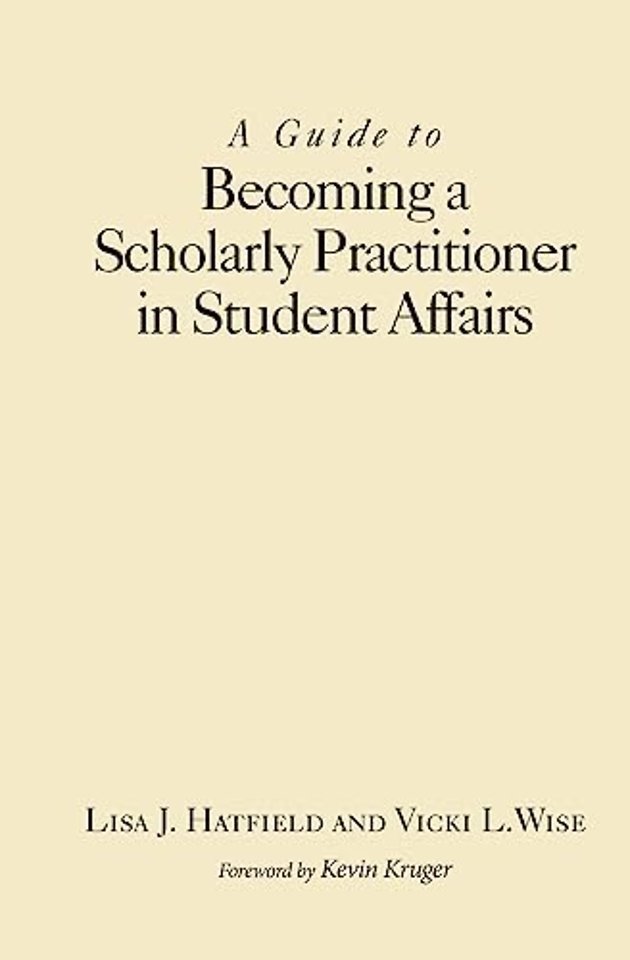 Guide to Becoming a Scholarly Practitioner in Student Affairs