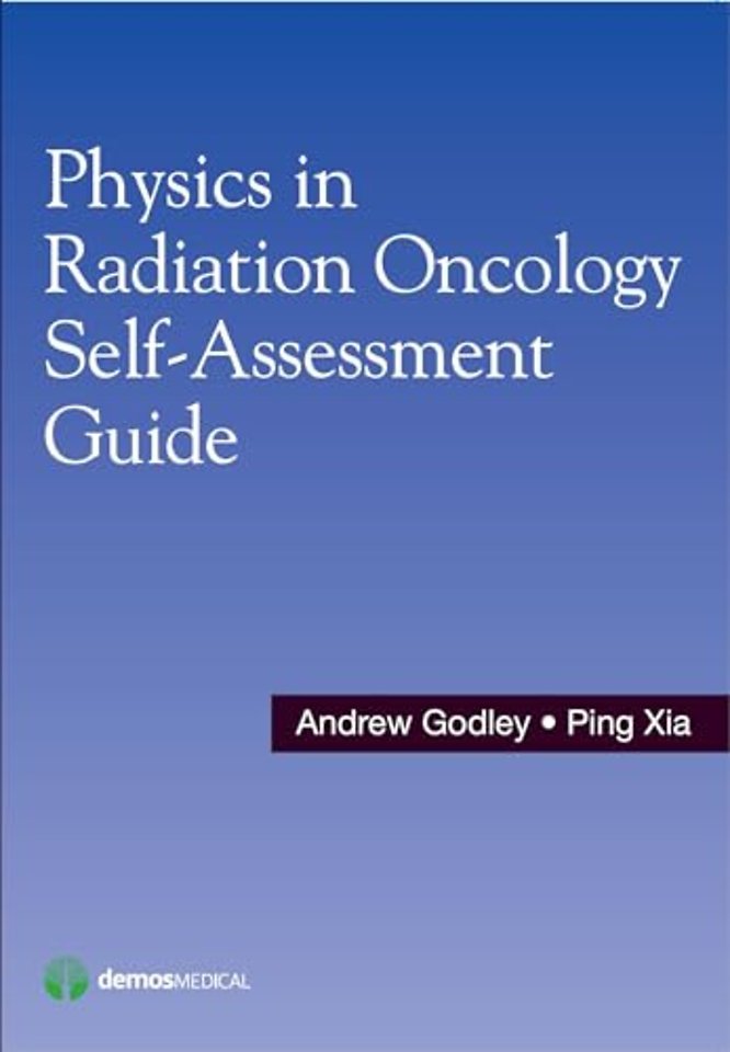 Physics in Radiation Oncology Self-Assessment Guide