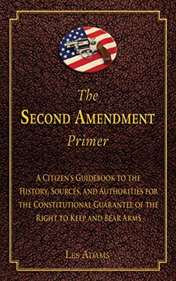 The Second Amendment Primer