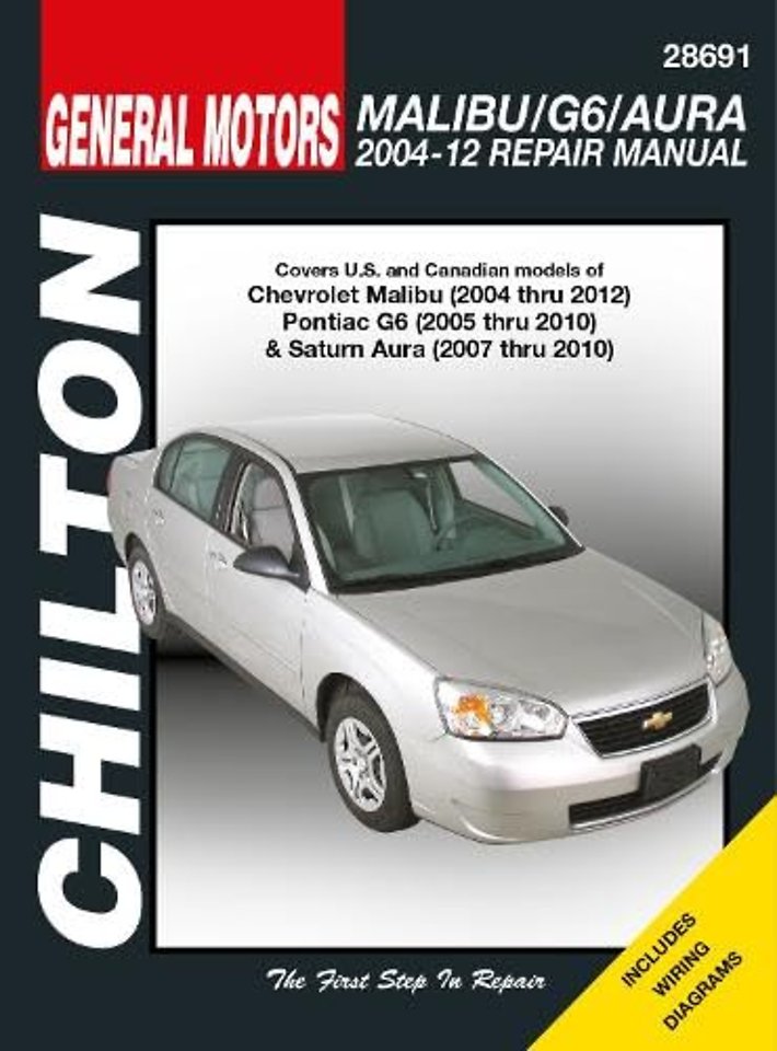 Chevrolet Malibu Pontiac G6 & Saturn Aura (Chilt – Malibu 2004–2012, G6 2005–2010, Aura 2007–2010