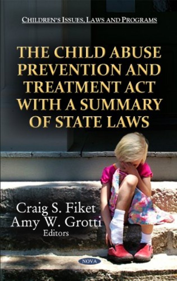 Child Abuse Prevention & Treatment Act with a Summary of State Laws