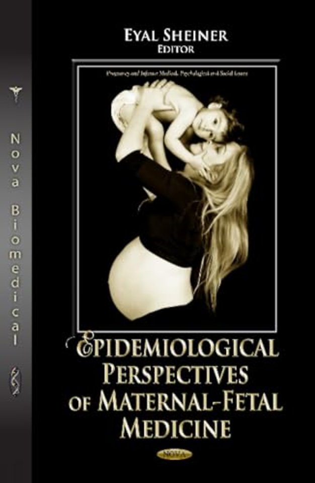Epidemiological Perspectives of Maternal-Fetal Medicine