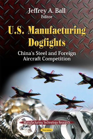 U.S. Manufacturing Dogfights