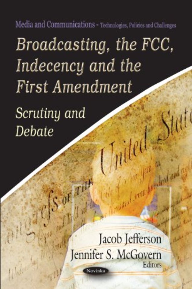 Broadcasting, the FCC, Indecency & the First Amendment