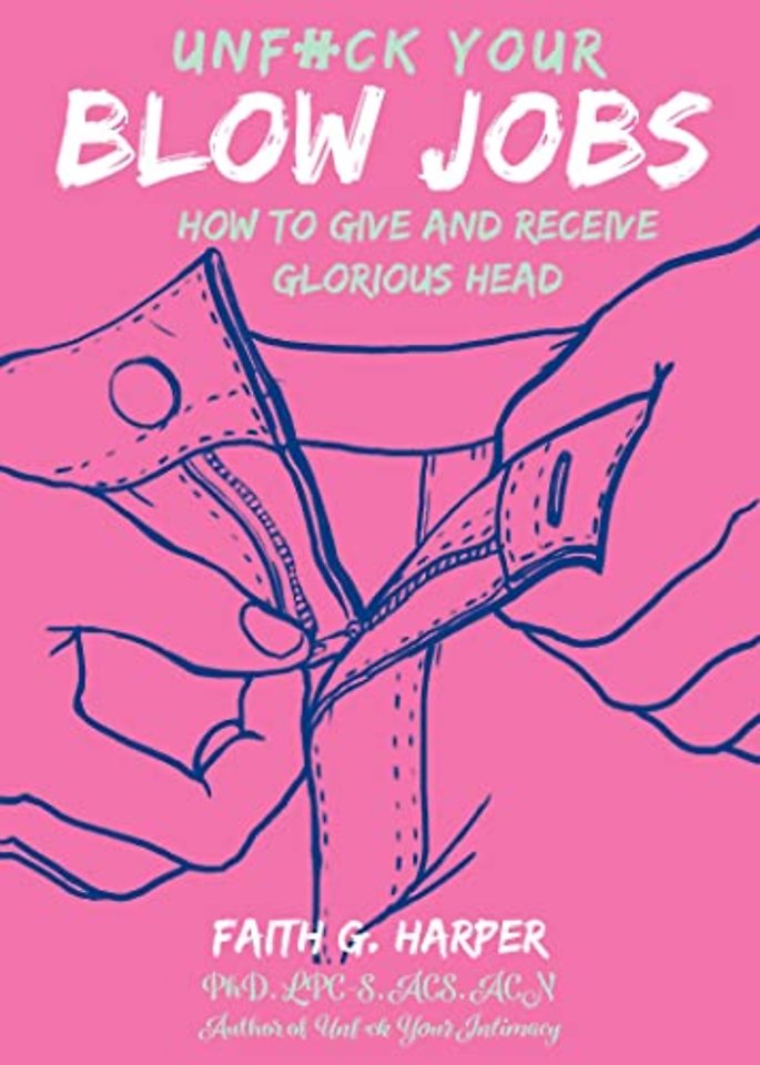Unfuck Your Blow Jobs