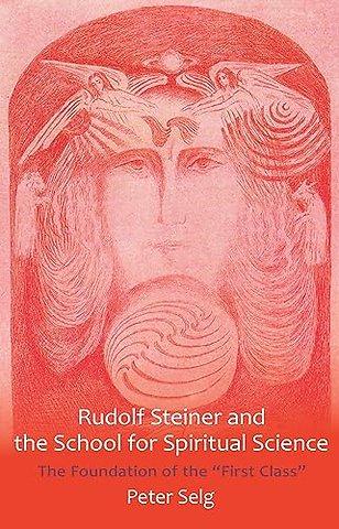 Rudolf Steiner and the School for Spiritual Science