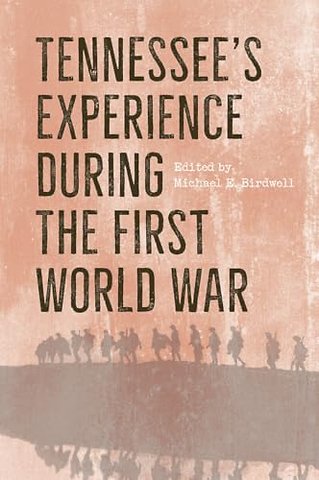 Tennessee`s Experience During the First World War