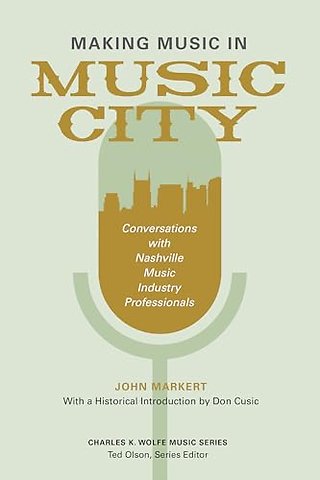 Making Music in Music City – Conversations with Nashville Music Industry Professionals