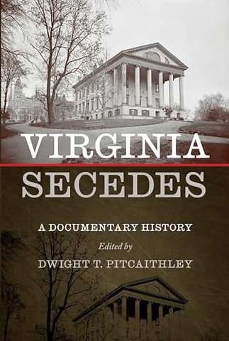Virginia Secedes – A Documentary History