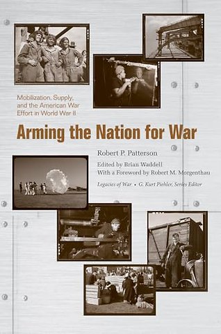 Arming the Nation for War – Mobilization, Supply, and the American War Effort in World War II