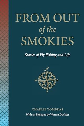 From Out of the Smokies – Stories of Fly Fishing and Life