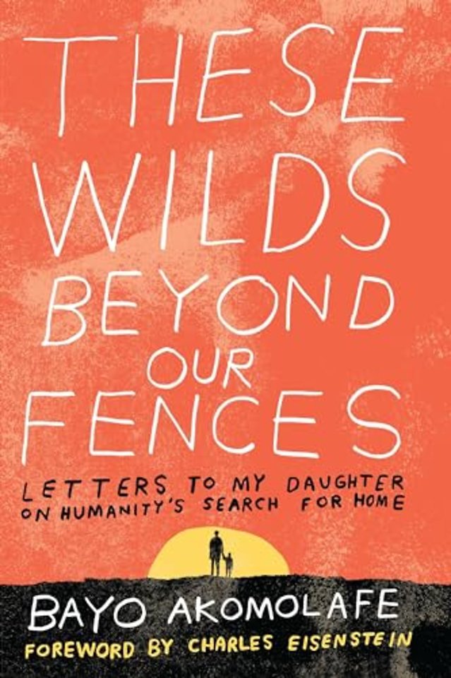 These Wilds Beyond Our Fences