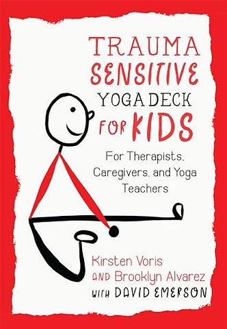 Trauma-Sensitive Yoga Deck for Kids