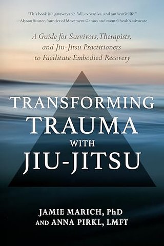 Transforming Trauma with Jiu-Jitsu