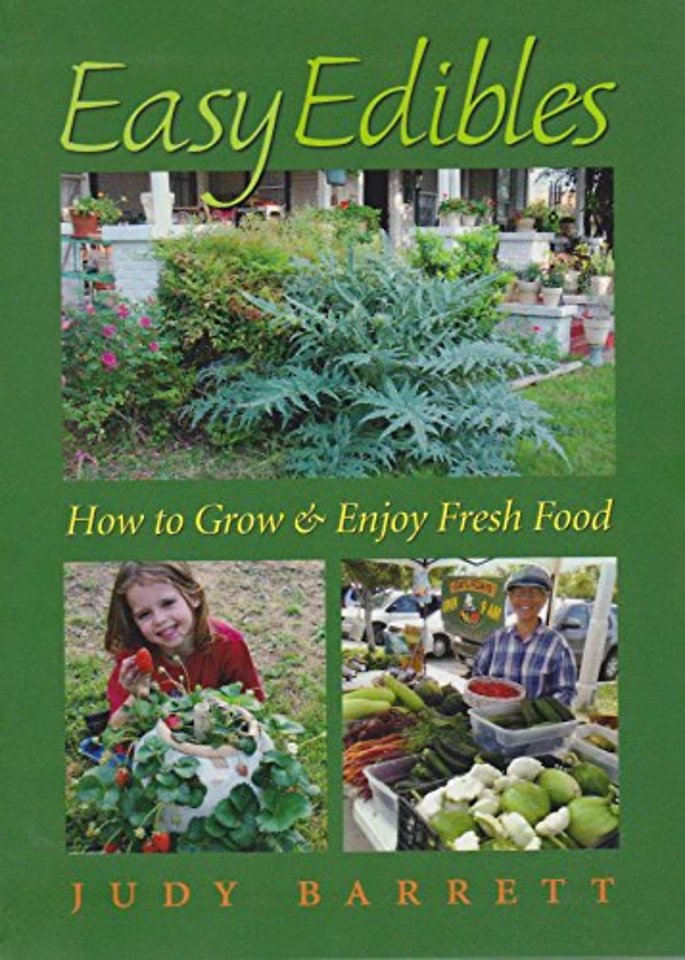 Easy Edibles – How to Grow and Enjoy Fresh Food
