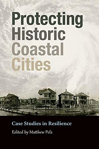 Protecting Historic Coastal Cities – Case Studies in Resilience