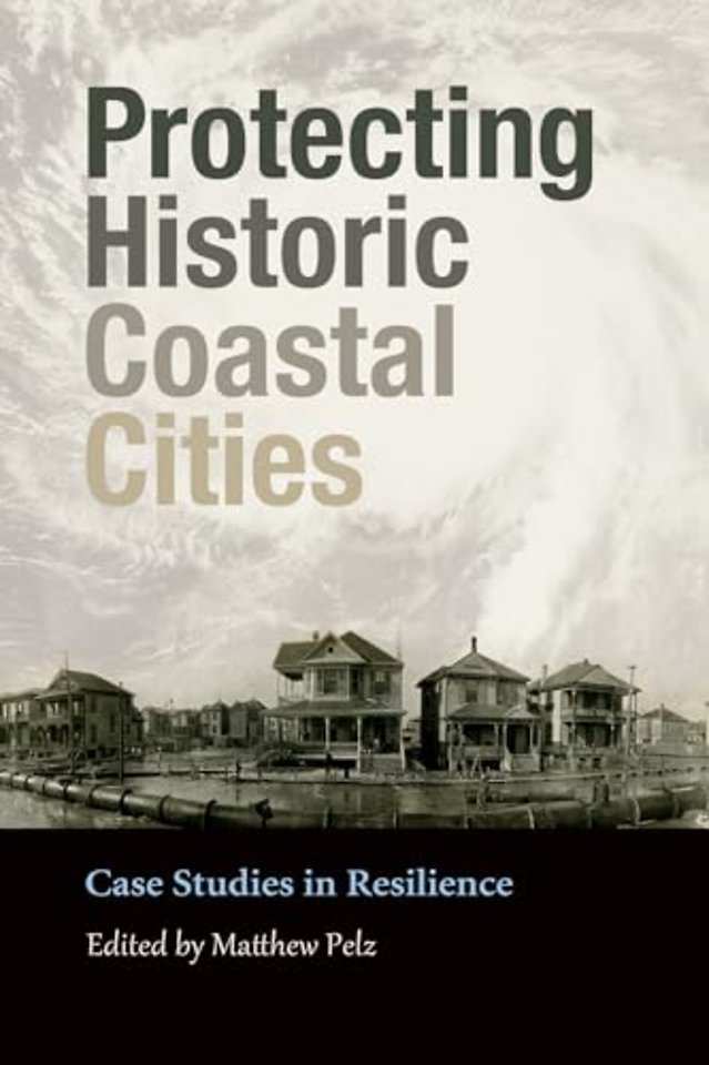 Protecting Historic Coastal Cities – Case Studies in Resilience