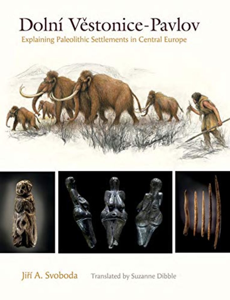 Dolní Vestonice–Pavlov – Explaining Paleolithic Settlements in Central Europe