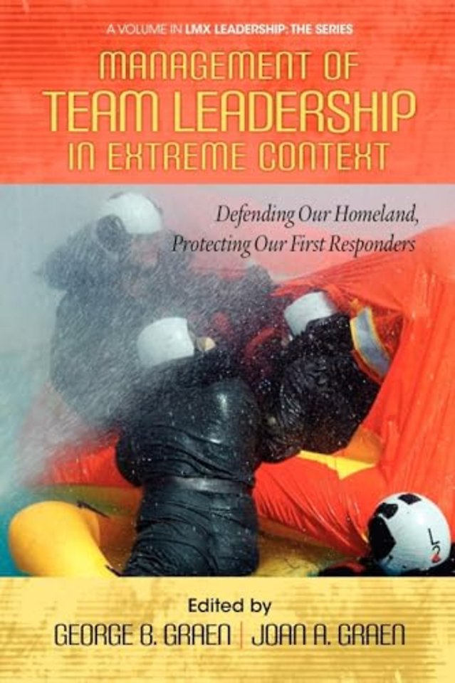 Management of Team Leadership in Extreme Context – Defending Our Homeland, Protecting Our First Responders
