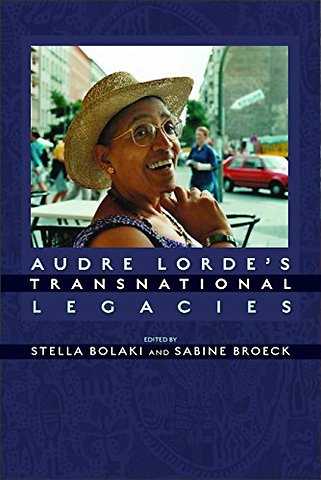 Audre Lorde`s Transnational Legacies