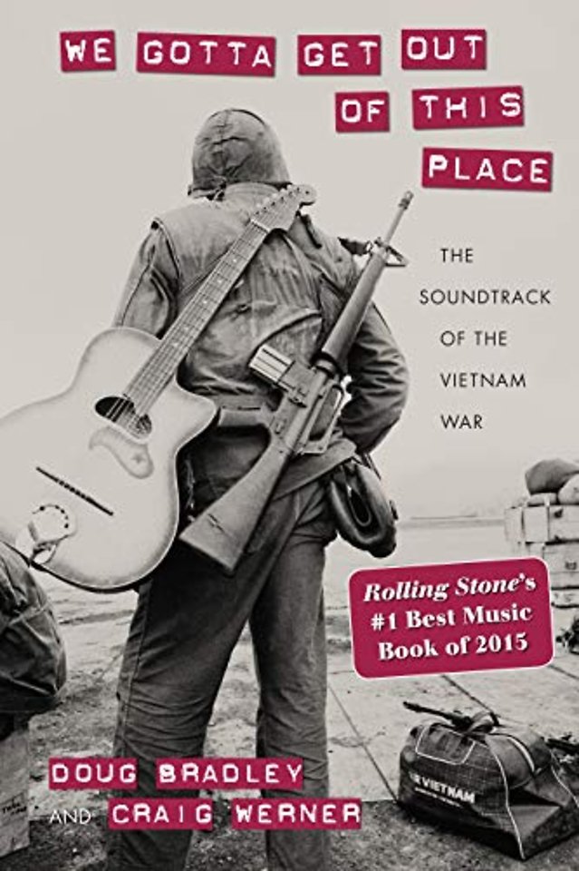 We Gotta Get Out of This Place – The Soundtrack of the Vietnam War