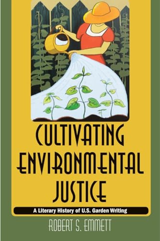 Cultivating Environmental Justice – A Literary History of U.S. Garden Writing