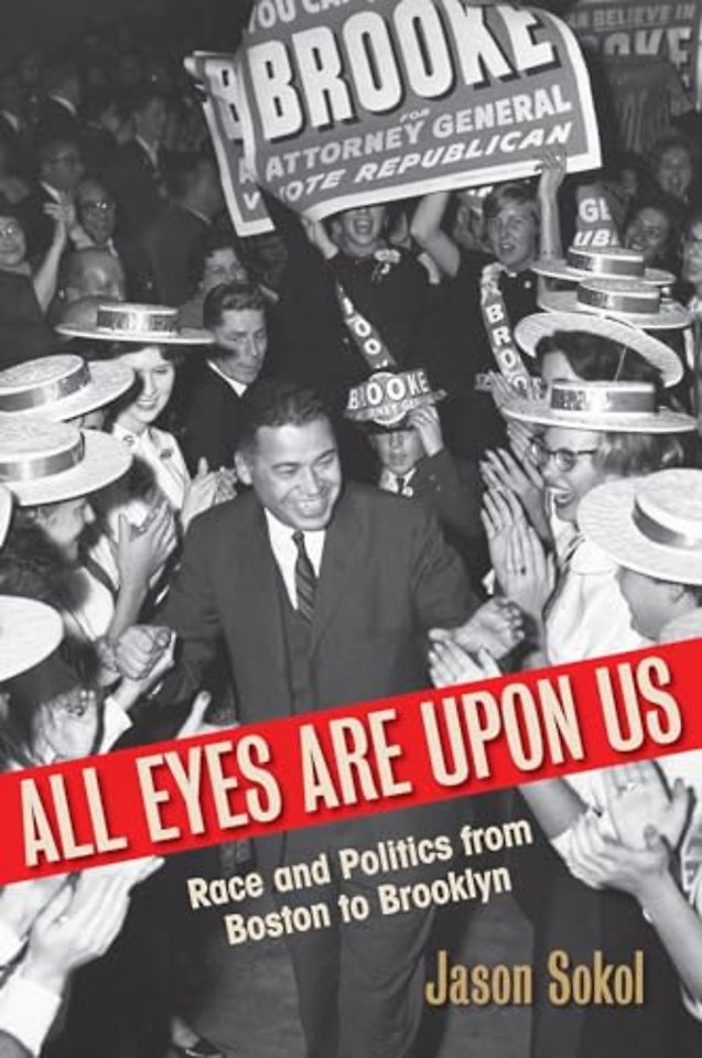 All Eyes Are Upon Us – Race and Politics from Boston to Brooklyn