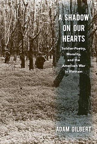 A Shadow on Our Hearts – Soldier–Poetry, Morality, and the American War in Vietnam